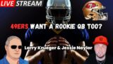 Krueger & Jessie Naylor – 49ers want a rookie QB too?