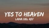 Lana Del Rey – Yes To Heaven (Lyrics) | I've got my eye on you [TikTok Song]