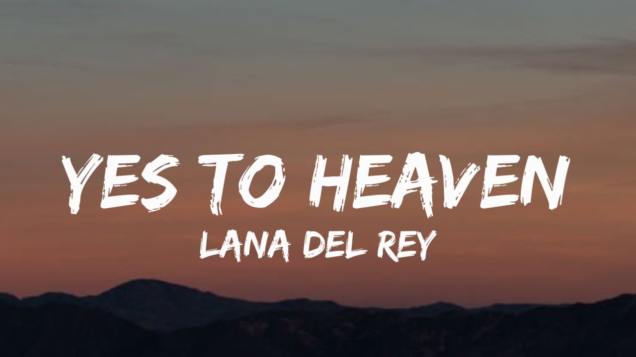 Del rey yes to heaven