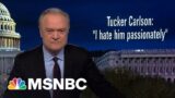 Lawrence: Tucker Carlson 'passionately' hates Trump & the truth