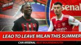 Leao To Leave Milan This Summer – Can Arsenal Beat Bournemouth – Press Conference Reaction