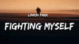 Linkin Park – Fighting Myself (Lyrics)