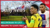 Liverpool News Daily | Reds grow confidence of Jude Bellingham Deal & Kylian Mbappe Transfer Message