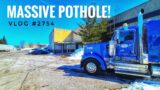MASSIVE POTHOLE! | My Trucking Life | Vlog #2754