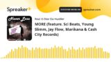 MORE (feature. Sci Beats, Young Slimm, Jay Flow, Marikana & Cash City Records) (made with Spreaker)