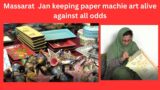 Massarat  Jan keeping paper machie art alive against all odds |  JK News Today