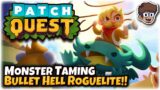 Monster Taming Bullet Hell Roguelite!! | Let's Try: Patch Quest 1.0