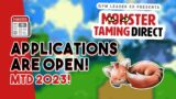 Monster Taming Direct Applications are OPEN For the Next 2 Directs!!