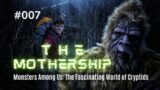 Monsters Among Us: The Fascinating World of Cryptids | The Mothership | ep 07
