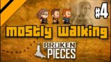 Mostly Walking – Broken Pieces P4