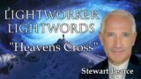 NEW SERIES: LIGHTWORKER LIGHTWORDS | The Heavens Cross | The Angels Of Atlantis with Stewart Pearce