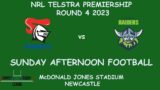 NRL Round 4 LIVE Sunday Afternoon Footy Newcastle Knights vs Canberra Raiders