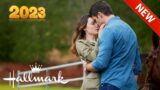 New Hallmark Romance Movies (2023) – Hallmark HOLIDAY Movies | Romantic Movies 2023