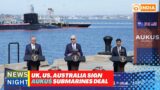 News Night || UK, US, Australia sign AUKUS submarines deal and other top news