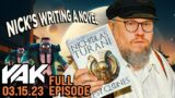 Nick's About to Scribe the Next Sci-Fi Classic | The Yak 3-15-23