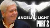 Obey God, Defy Tyrants, Part 9: "Angels of Light" Part 2 of 2.