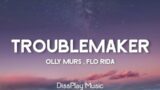 Olly Murs ft Flo Rida – Troublemaker (lyrics)
