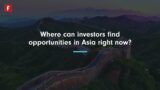 Opportunities in Asia – right now! | Fidelity Asia Fund