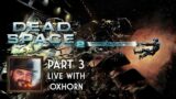Oxhorn Plays Dead Space 2 Part 3 – Scotch & Smoke Rings