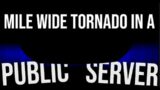 *PUBLIC SERVER BEGAN TORNADO OUTBREAK PT. I* ft. Fusion2307, CrazBlox and more | Twisted 1.19.1