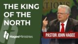 Pastor John Hagee – "The King of the North"