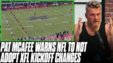 Pat McAfee Is Not A Fan Of XFL's Kickoff, Warns NFL "Don't Even Think About It!"