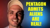 Pentagon Admits aliens are real!