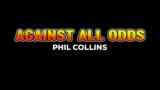 Phil Collins: Against all odds – POPULAR ENGLISH HD KARAOKE SONG WITH LYRICS
