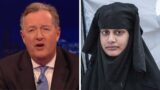 Piers Morgan On Shamima Begum: "She's a Disgusting Piece Of Work!"