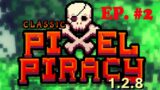 Pixel Piracy – Episode 2: Tomino the bounty hunter. Let's play!