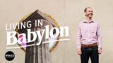 Praying in Babylon – Sermon