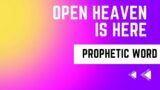 Prophetic Word – Open Heaven