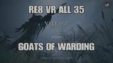 RE8 VR – All 35 Goats of Warding