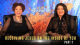 RECEIVING JESUS ON THE INSIDE OF YOU (Pt 2) | The Rise of The Prophetic Voice | Tues 7 March 2023