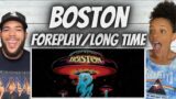 ROCKIN!| FIRST TIME HEARING Boston – Foreplay/Long Time REACTION