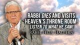 Rabbi Dies And Visits Heaven’s Throne Room! Listen To What He Saw!