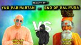 Reality of Yug Parivartan and End of kaliyuga | The Monster ( Karma ) |