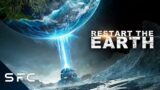 Restart the Earth | Full Movie | Epic Action Sci-Fi In English!