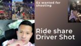 Ride Share drive Killed in Drive by shooting