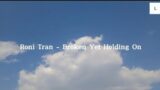 Roni Tran – Broken Yet Holding On (Lyrics) – [Terjemahan bahasa Indonesia]
