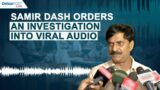 Samir Dash orders an investigation into viral audio about malpractice in HSC