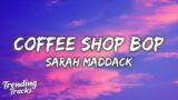 Sarah Maddack – Coffee Shop Bop (Lyrics) "i hopped into a coffee shop" TikTok Song