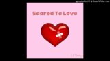Scared To Love (Prod. Better Tracks)