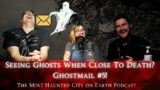 Seeing Ghosts When Close To Death, How To Detach A Spirit, & More! (Ghostmail #5!)