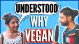 She said Yes – Going Vegan in One Discussion | Indian Vegan Street Outreach | Voice of Vegans