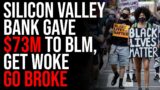 Silicon Valley Bank Gave $73M To Black Lives Matter, Get Woke Go Broke