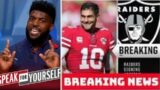 Speak For Yourself | "Raiders win SB w/Jimmy" – Acho on Jimmy G is fit for Raiders, over Derek Carr