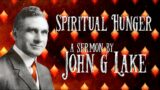 Spiritual Hunger ~ by John G. Lake (29:55)