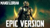 Star Wars: The Mandalorian Theme | EPIC VERSION (Season 3 Soundtrack Tribute)