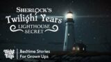 Stories For Grown Ups | Sherlock's Twilight Years: The Lighthouse Secret | Night Falls Podcast